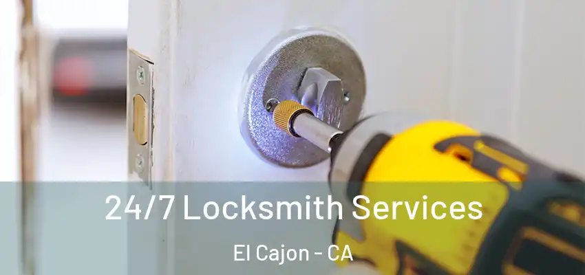  24/7 Locksmith Services El Cajon - CA