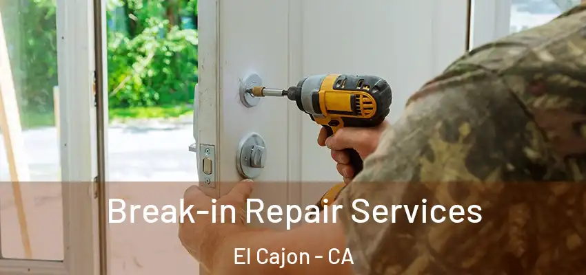  Break-in Repair Services El Cajon - CA