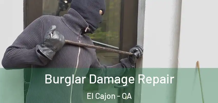  Burglar Damage Repair El Cajon - CA