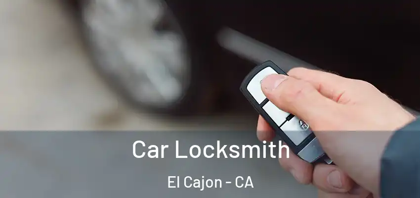  Car Locksmith El Cajon - CA
