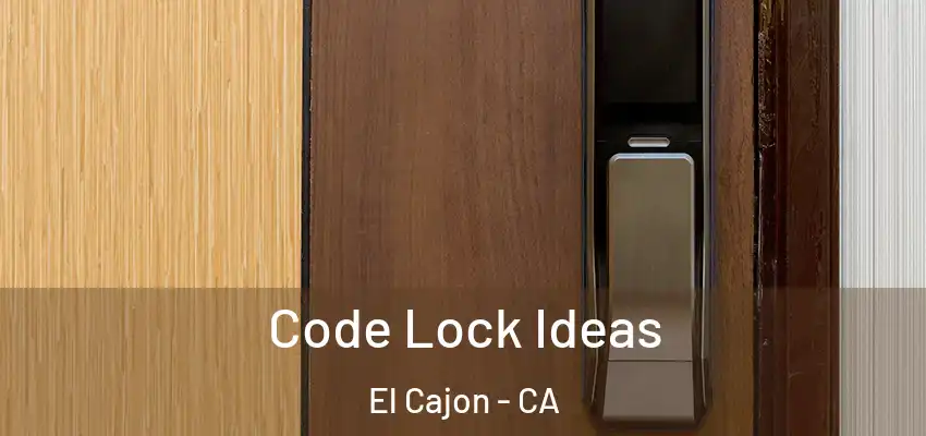  Code Lock Ideas El Cajon - CA