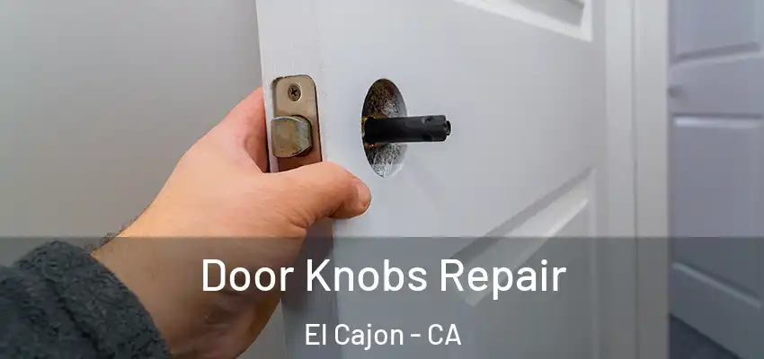  Door Knobs Repair El Cajon - CA