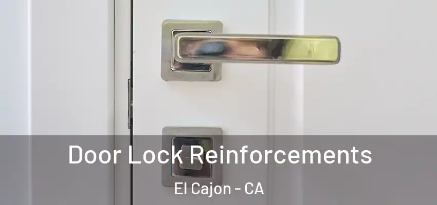 Door Lock Reinforcements El Cajon - CA