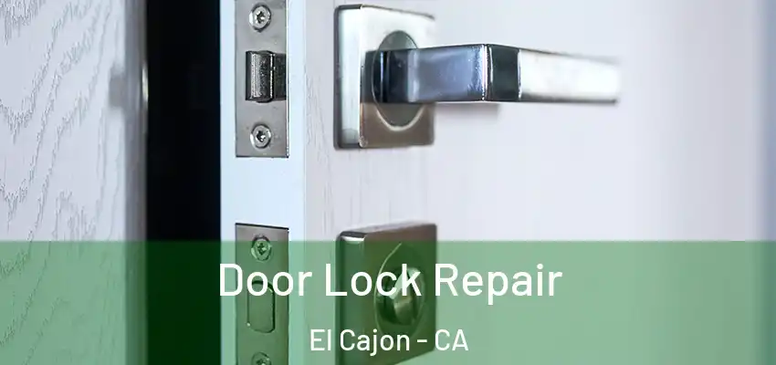 Door Lock Repair El Cajon - CA