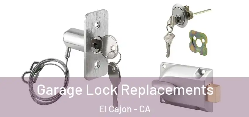  Garage Lock Replacements El Cajon - CA