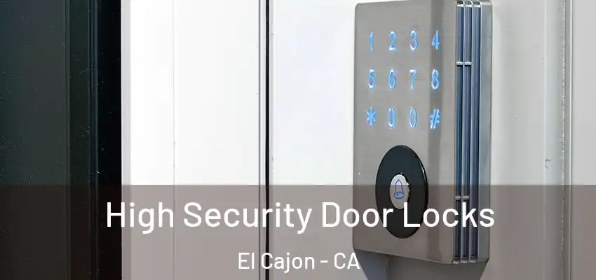  High Security Door Locks El Cajon - CA