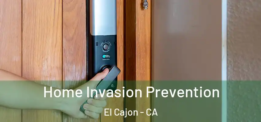  Home Invasion Prevention El Cajon - CA