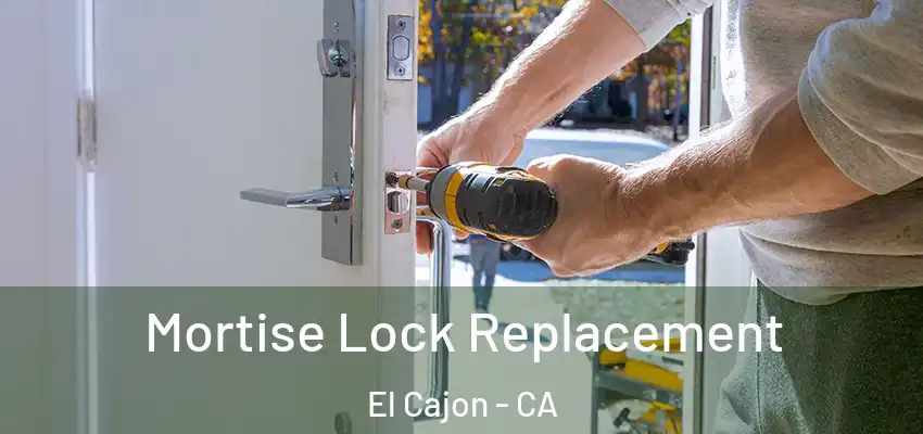  Mortise Lock Replacement El Cajon - CA