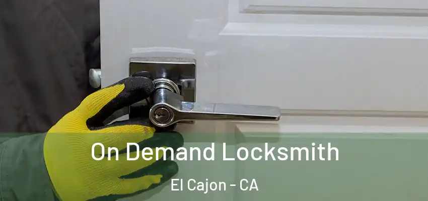  On Demand Locksmith El Cajon - CA
