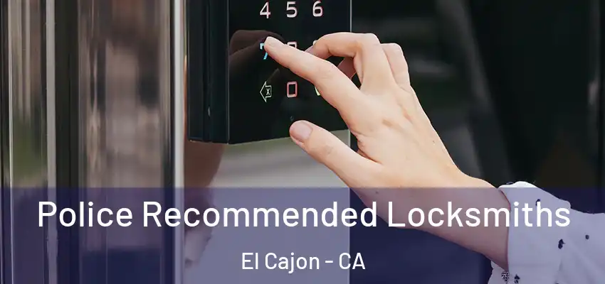 Police Recommended Locksmiths El Cajon - CA