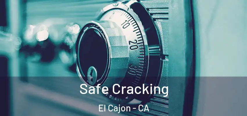  Safe Cracking El Cajon - CA
