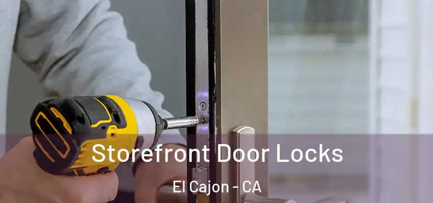  Storefront Door Locks El Cajon - CA